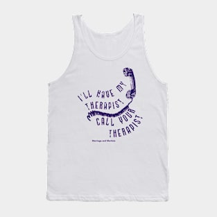 I'll have my therapist ... Tank Top